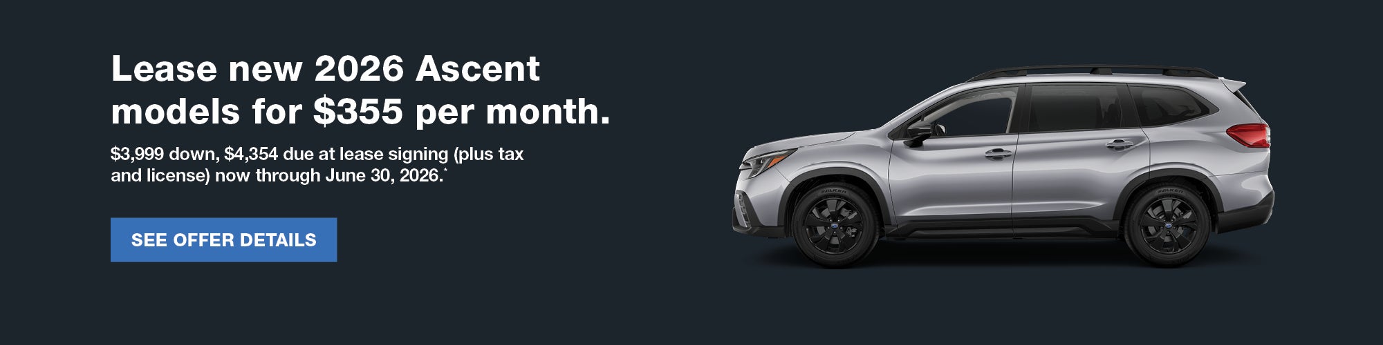 Lease new 2026 Ascent models for $355